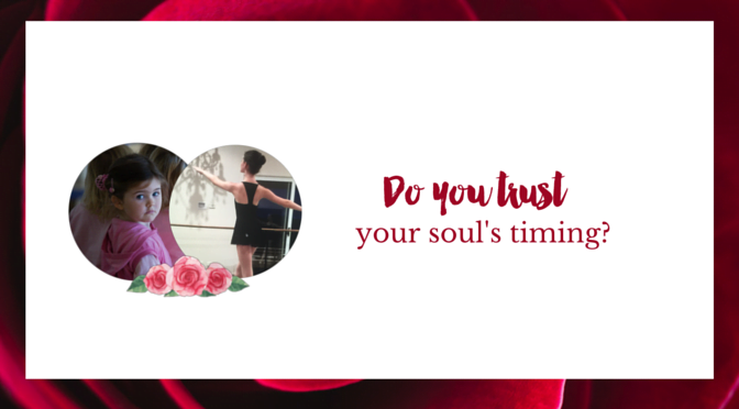 Do you trust your soul’s timing?