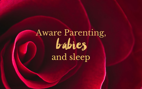 Aware Parenting, Babies and Sleep