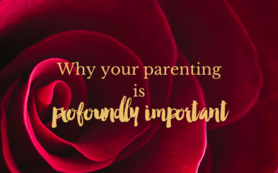 Why your parenting is profoundly important