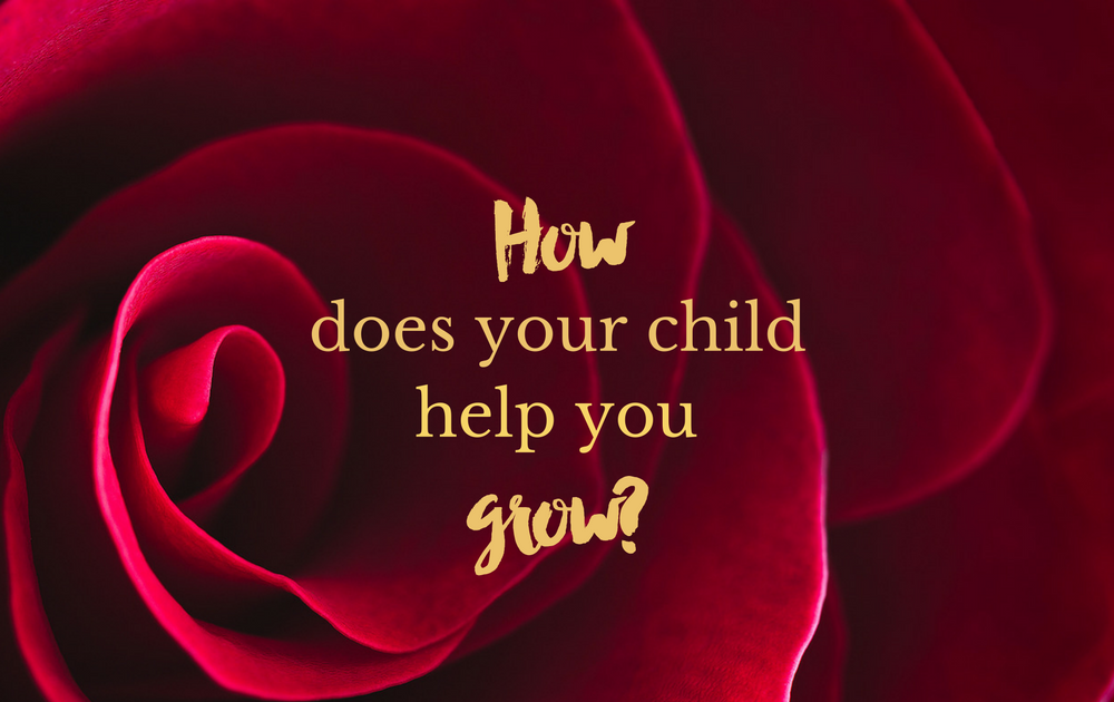 How does your child help you grow?