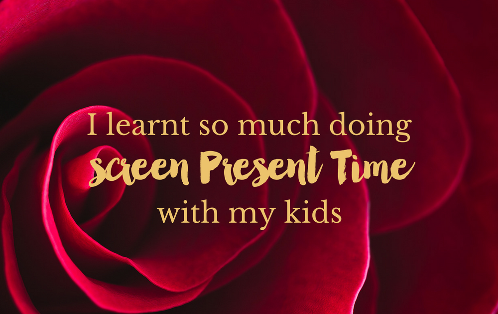 I learnt so much doing screen Present Time with my kids!