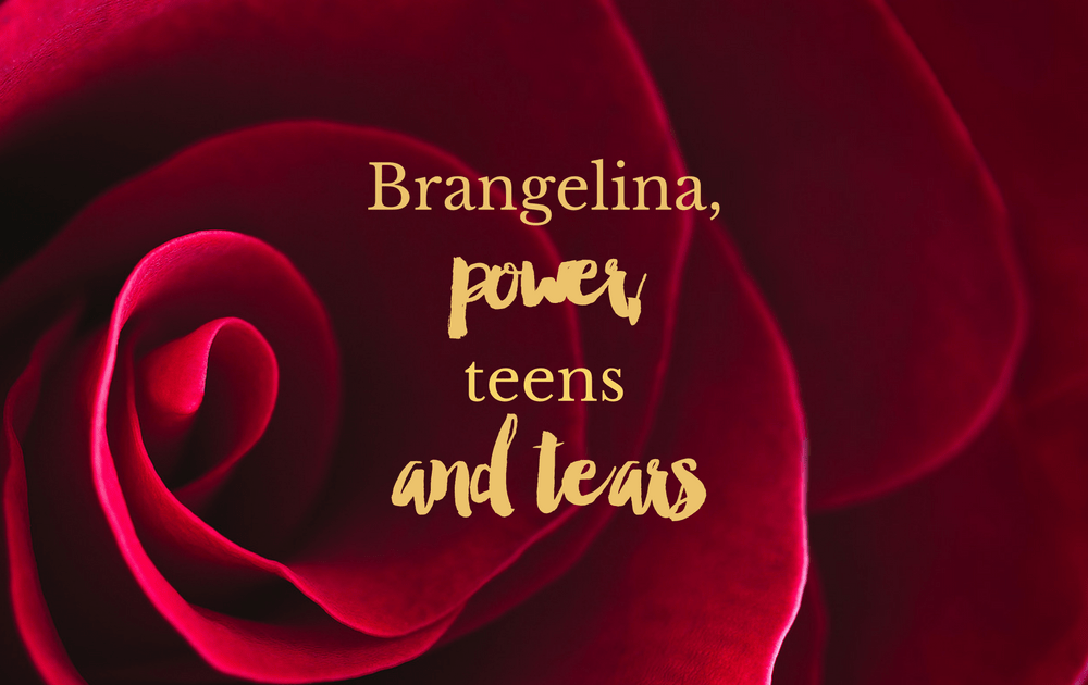 Brangelina, power, tears and teens
