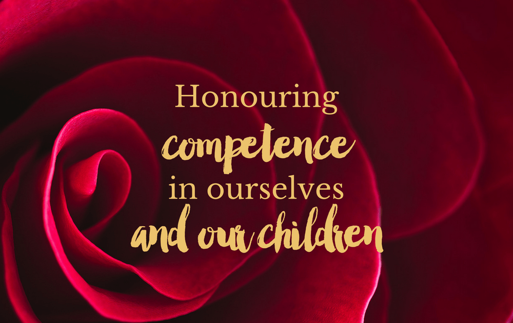 Honouring competence in ourselves and our children