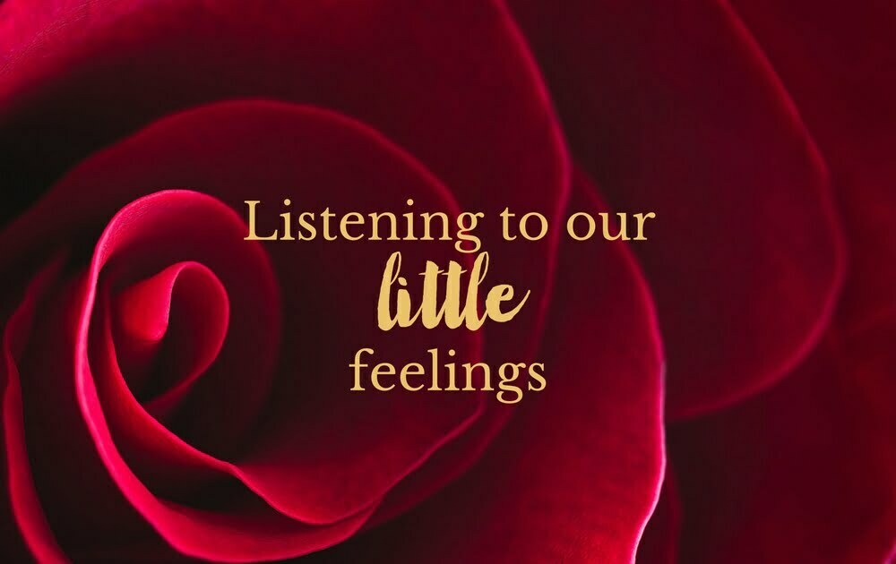 Listening to our little feelings