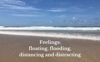 Feelings: floating, flooding, distancing and distracting