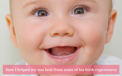 How I helped my son heal from some of his birth experiences as a newborn