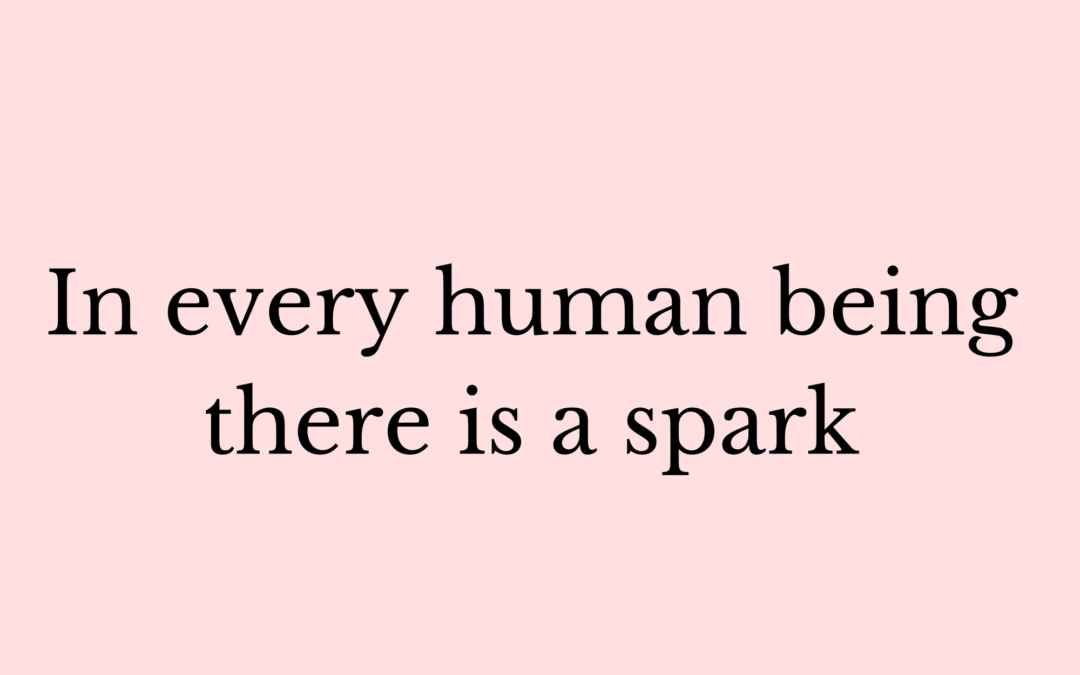 In every human being there is a spark