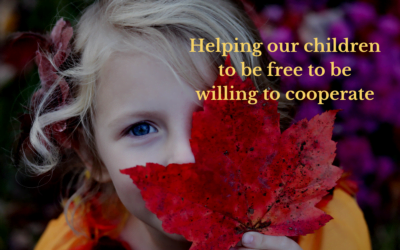 Helping our children to be free to be willing to cooperate