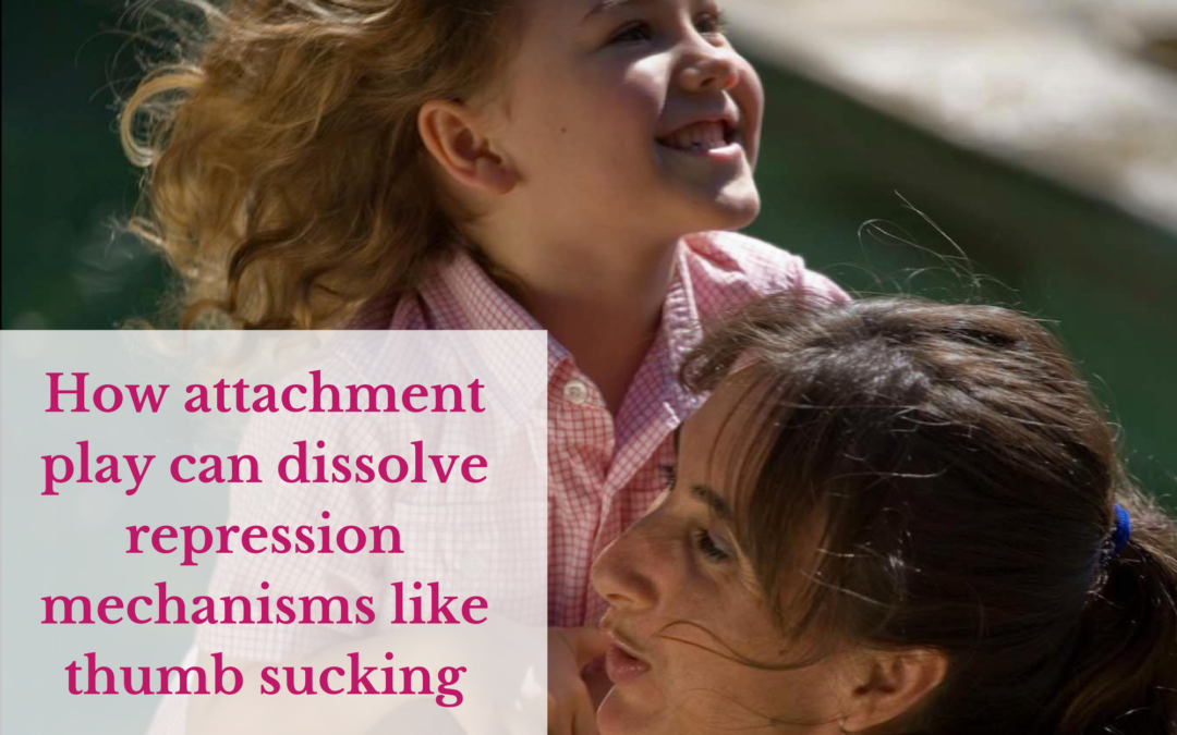 How attachment play can dissolve repression mechanisms like thumb sucking