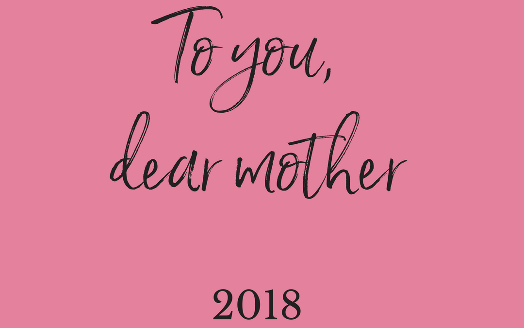 To you, dear mother 2018