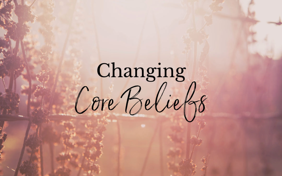 Changing Core Beliefs