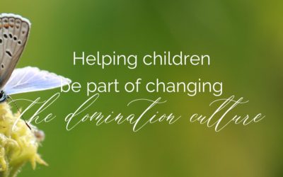 Helping children be part of changing the domination culture
