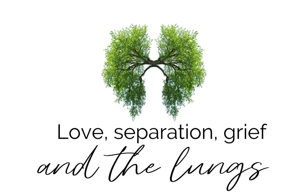 Love, separation, grief and the lungs