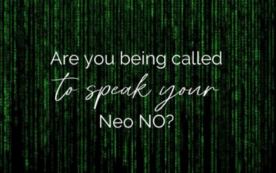 Are you being called to speak your Neo NO?