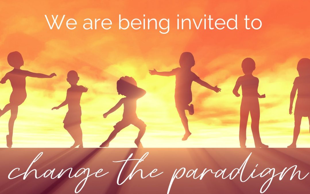 We are being invited to change the paradigm