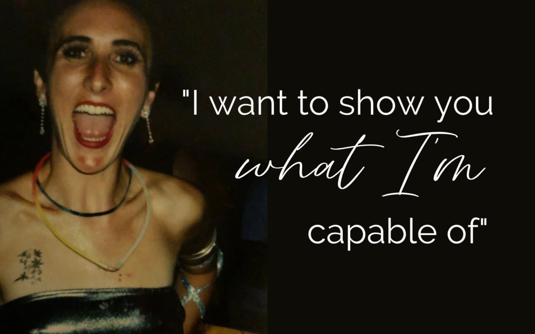 “I want to show you what I’m capable of”