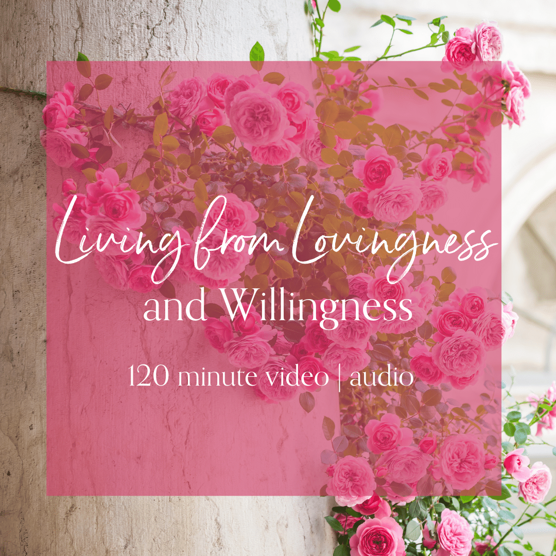 Would you like to live from Lovingness and Willingness