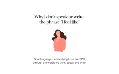 Why I don’t speak or write the phrase “I feel like”