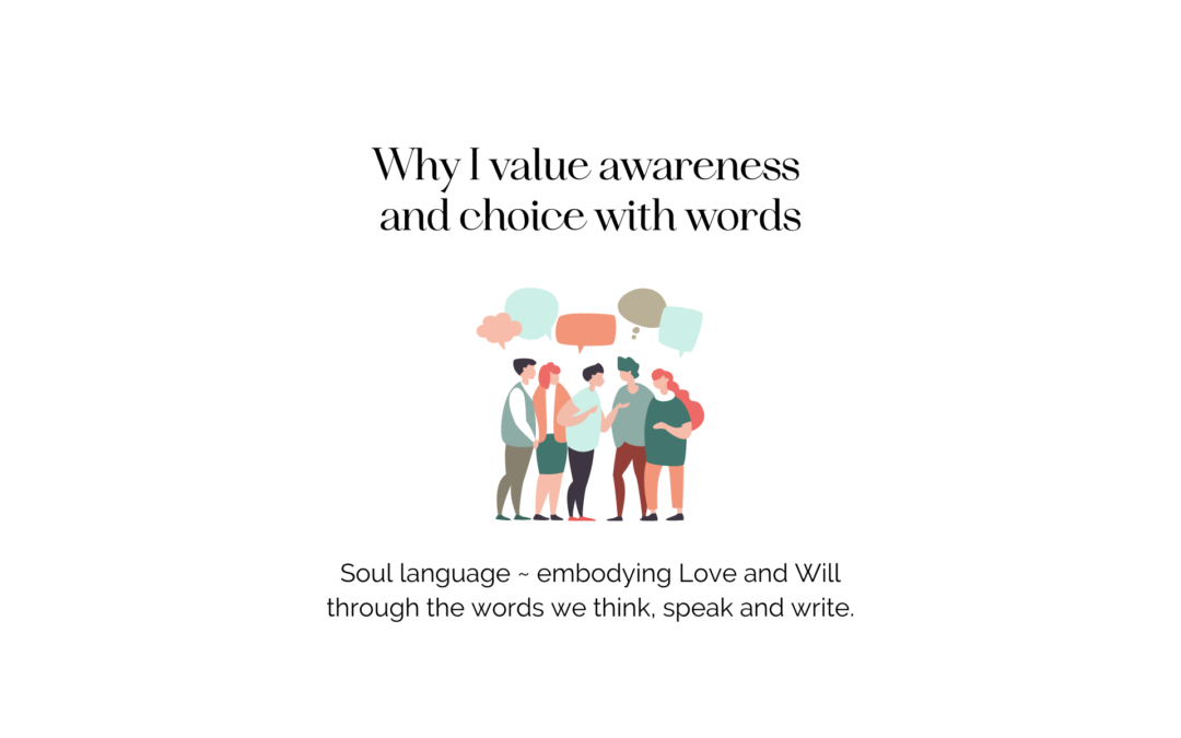 Why I value awareness and choice with words