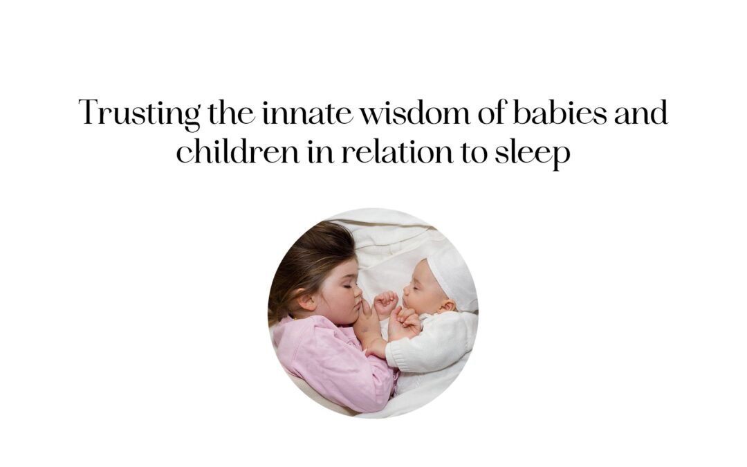 Trusting the innate wisdom of babies and children in relation to sleep