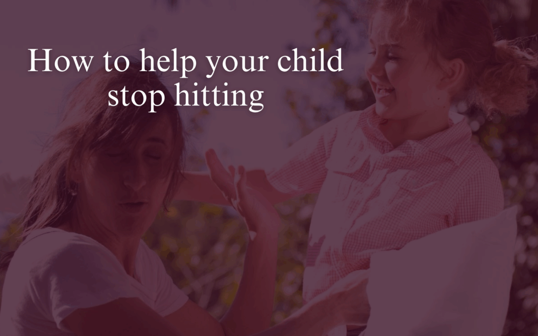 How to help your child stop hitting